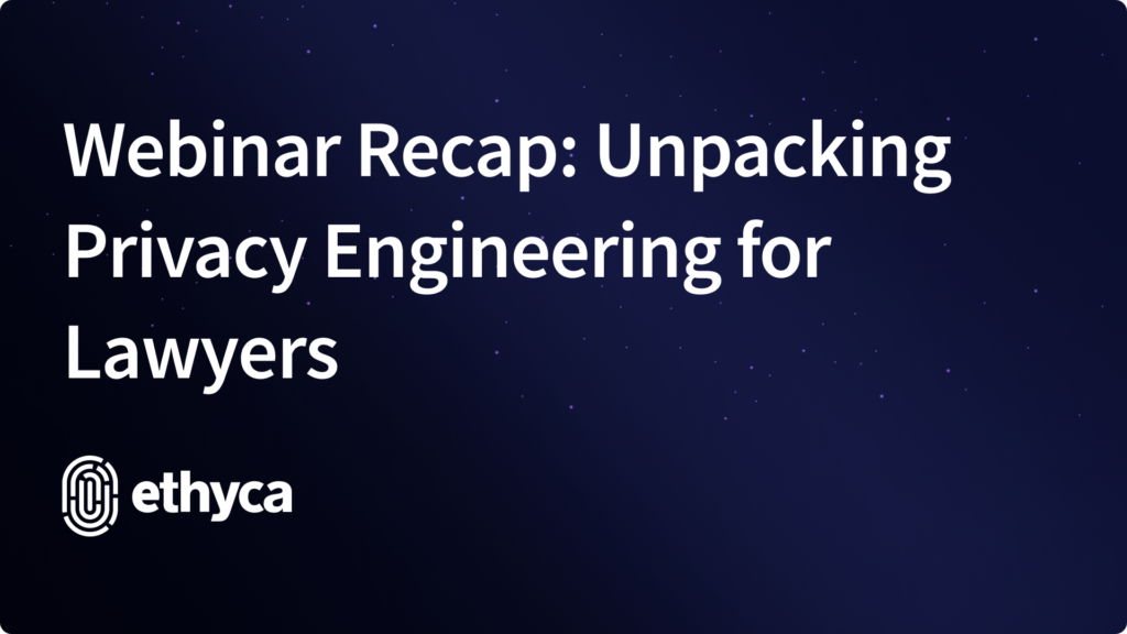Key visual with the title that reads "Webinar Recap: Unpacking Privacy Engineering for Lawyers."