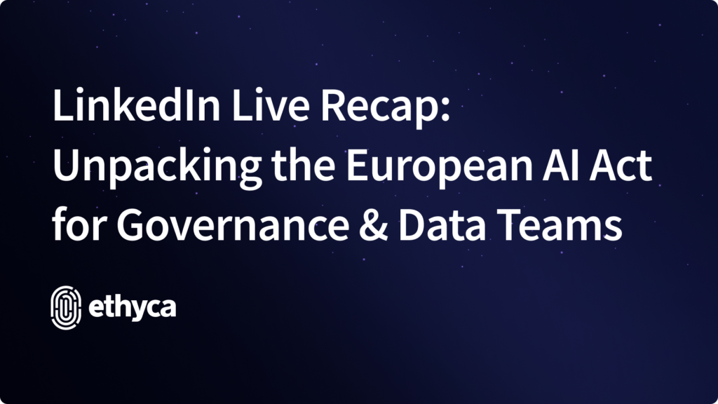 Key visual with the blog post's title: LinkedIn Live Recap: Unpacking the European AI Act for Governance & Data Teams