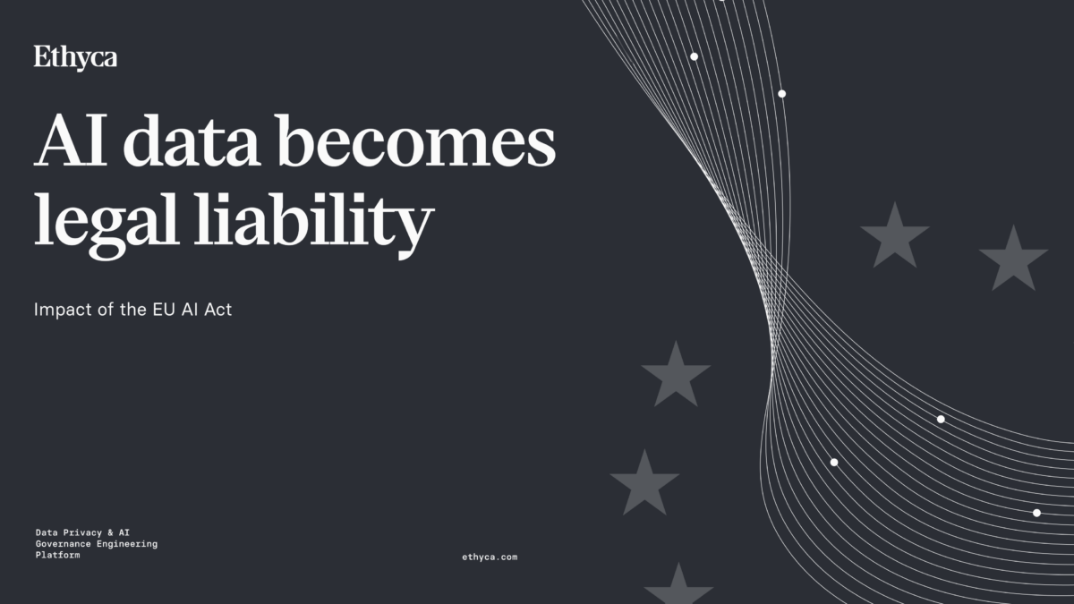 AI data becomes legal liability: Impact of the EU AI Act