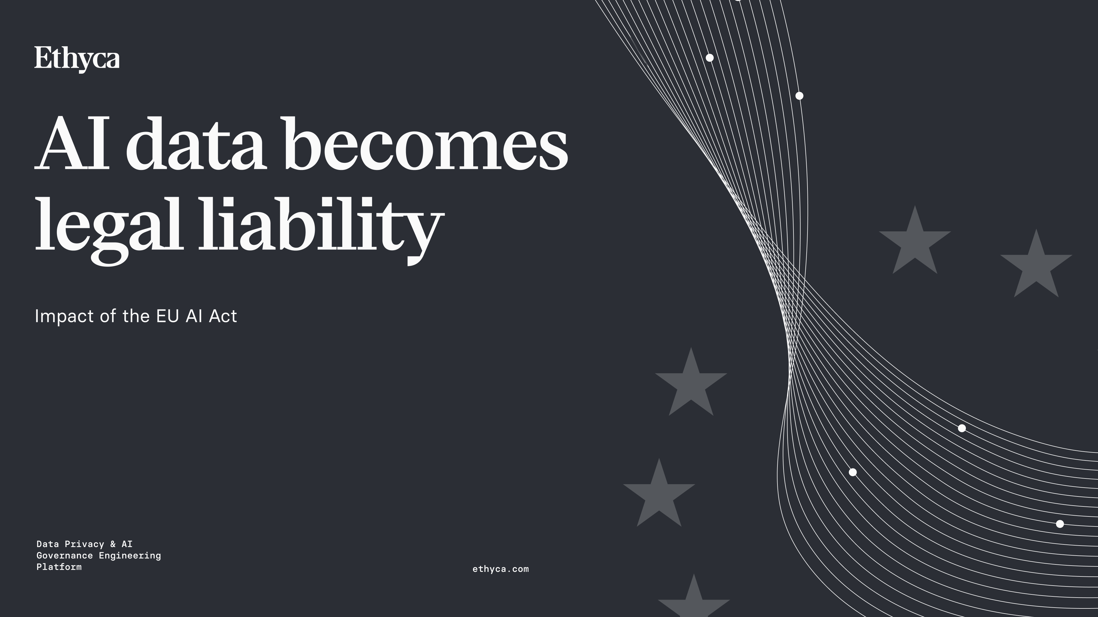 AI data becomes legal liability: Impact of the EU AI Act