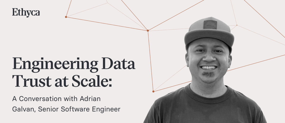 Engineering Data Trust at Scale: A Conversation with Adrian Galvan, Senior Software Engineer